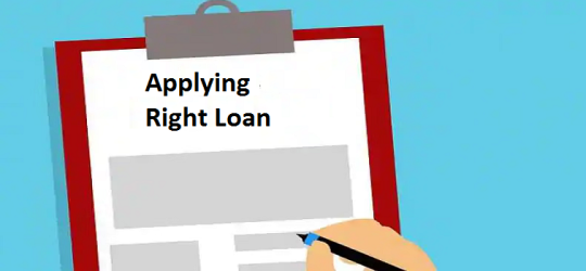 Have You Been Applying Right Loan All This While? Perhaps not!